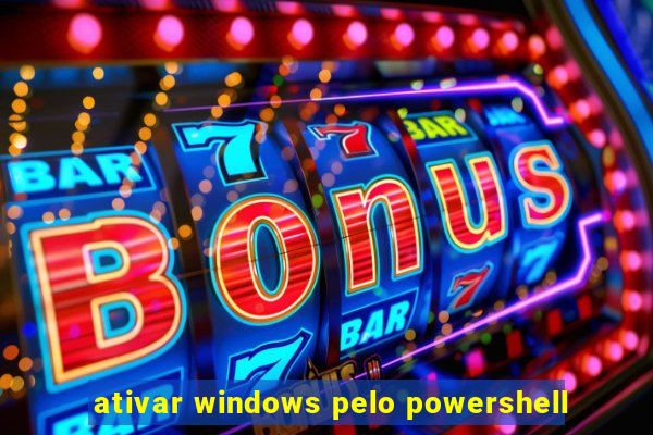 ativar windows pelo powershell